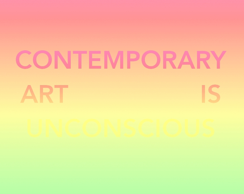 CONTEMPORARY ART IS UNCONSCIOUS 7.1 - Copy