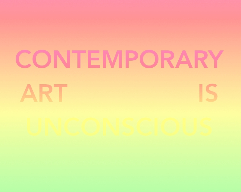 CONTEMPORARY ART IS UNCONSCIOUS 7.1 - Copy