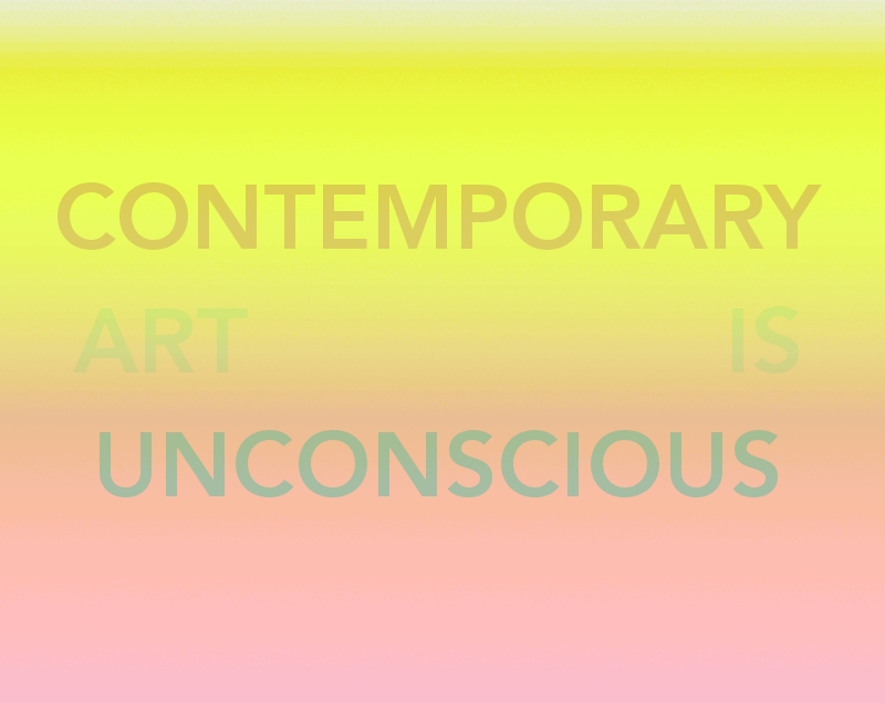 CONTEMPORARY ART IS UNCONSCIOUS 5.2-5.2-iii-h