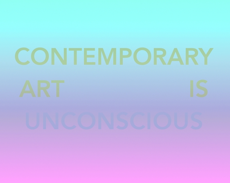 CONTEMPORARY ART IS UNCONSCIOUS 5.2-5.2-iii-i