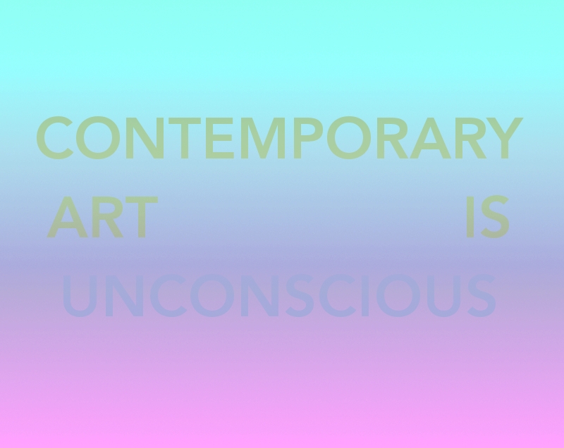 CONTEMPORARY ART IS UNCONSCIOUS 5.2-5.2-iii-i